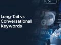 Long-Tail vs. Conversational